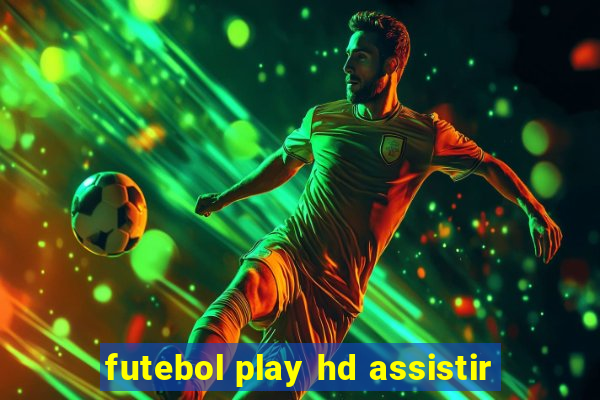 futebol play hd assistir